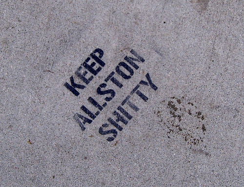 keep_allston_shitty I don't think you'll have a problem.